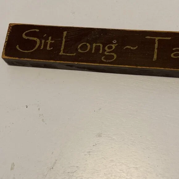 Sit Long, Talk Much, Laugh Often Shelf Decor - Picture 2 of 7